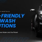 Eco-Friendly Car Wash Solutions