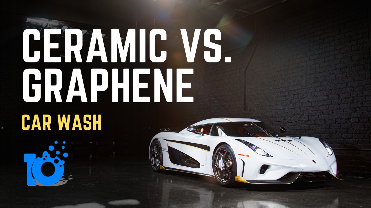 Ceramic vs. Graphene Car Wash