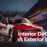 Interior Detailing vs Exterior Wash