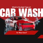Best Car Wash for New Cars